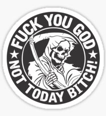 Fuck you God! Sticker