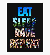 Eat Sleep Rave Repeat Photographic Print