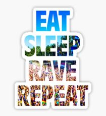 Eat Sleep Rave Repeat Sticker