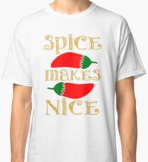 Spice Makes Nice Classic T-Shirt