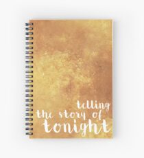 The Story of Tonight Spiral Notebook