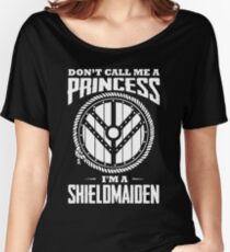 Don't call me a princess - I'm shieldmaiden Women's Relaxed Fit T-Shirt