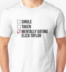 MENTALLY DATING ELIZA TAYLOR Unisex T-Shirt