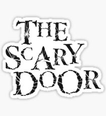 You're about to enter the scary door Sticker