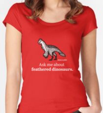 Ask Me About Feathered Dinosaurs Women's Fitted Scoop T-Shirt