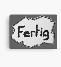 FERTIG! Canvas Print