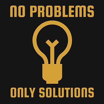 No problems, Only solutions  Sticker for Sale by The Lifers