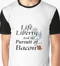 Funny Life Liberty And The Pursuit Of Bacon Food Humor Design Graphic T-Shirt