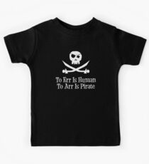 To Err Is Human...To Arr is Pirate Kids Tee