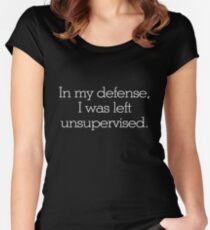 In my defense, I was left unsupervised Women's Fitted Scoop T-Shirt