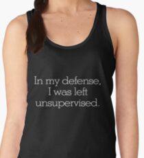 In my defense, I was left unsupervised Women's Tank Top
