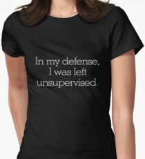 In my defense, I was left unsupervised Women's Fitted T-Shirt
