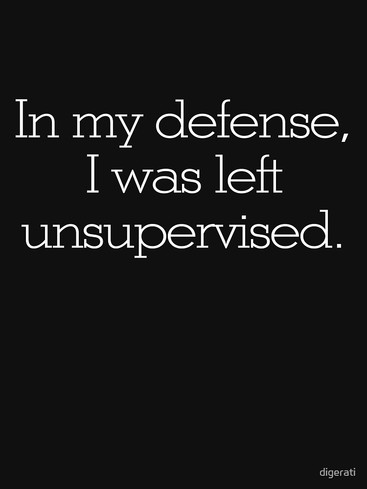 In my defense, I was left unsupervised by digerati