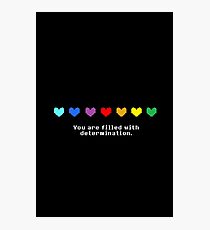 Undertale - You are Filled with Determination. Photographic Print