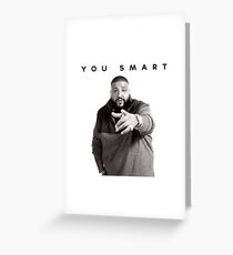 You Smart | DJ Khaled Greeting Card