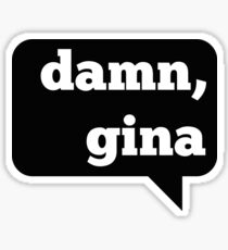 Damn, Gina Sticker
