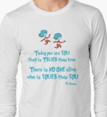 Today You Are You Long Sleeve T-Shirt