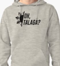 Oh, Talaga? Pullover Hoodie