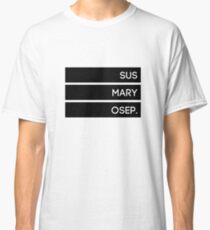 Susmaryosep. Classic T-Shirt