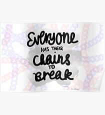 Everyone Has Their Chains to Break Poster
