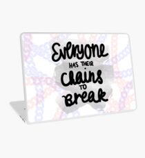 Everyone Has Their Chains to Break Laptop Skin