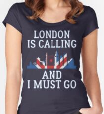 London Is Calling And I Must Go T Shirt Women's Fitted Scoop T-Shirt