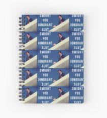 Dwight You Ignorant Slut Spiral Notebook