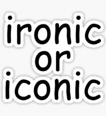 ironic or iconic comic sans Sticker