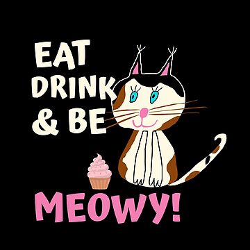Artwork thumbnail, Eat drink and be meowy by GalleryNora