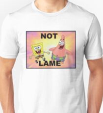 Not Lame Unisex T-Shirt