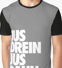 jus drein jus daun. Graphic T-Shirt