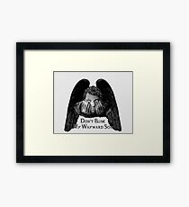 Don't Blink My Wayward Son Framed Print
