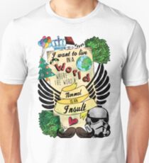 I Want to Live in a World Where the Word Normal is an Insult Unisex T-Shirt