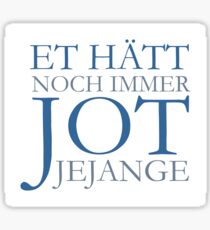 Et hätt noch immer jot jejange - Kölsche Sprüche aus Köln Sticker