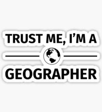 Trust me, I'm a Geographer Sticker