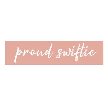 Proud Swiftie Sticker