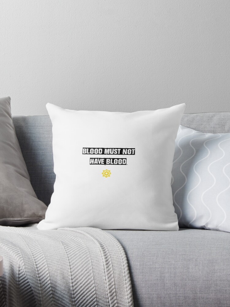 Blood Must Not Have Blood Throw Pillow By Naniecraft Redbubble