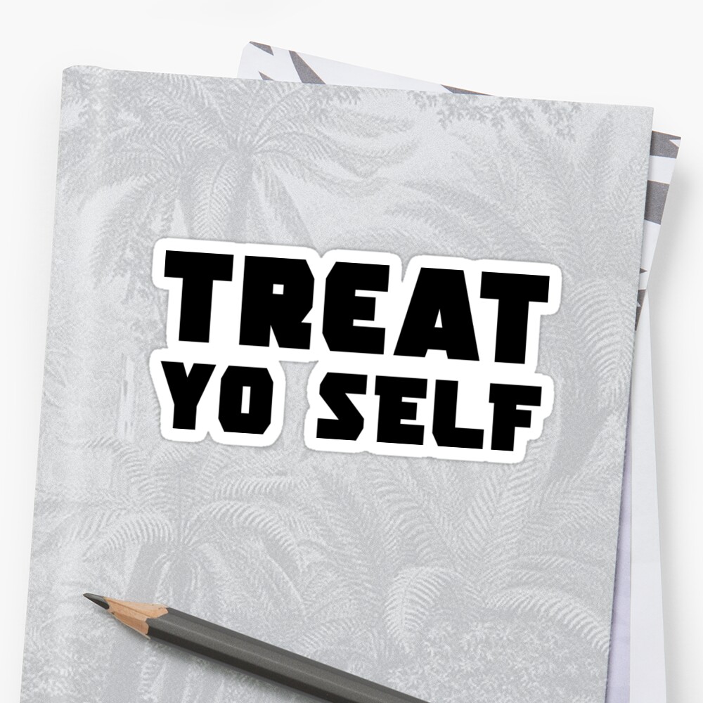 treat-yo-self-sticker-by-amzyydoodles-redbubble