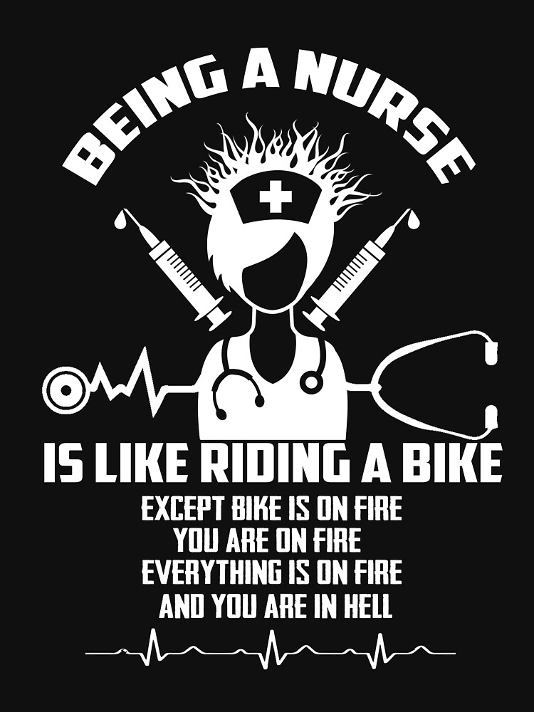 being a nurse is like riding a bike tshirt by therealman  redbubble being a nurse is like riding a bike tshirt by therealman  redbubble