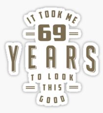 Funny 69th Birthday T-shirt Sticker