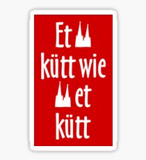 Et kütt wie und kutt - Köln Spruch Kölsche Sprüche Sticker