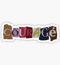Courage Sticker