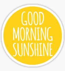 good morning sunshine Sticker
