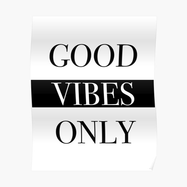 Positive Vibes Only Posters Redbubble