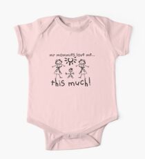 My Mommies Love Me...This Much! (Girl) One Piece - Short Sleeve