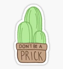 Don't Be a Prick Cactus Sticker