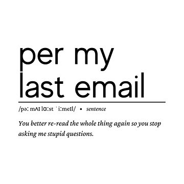 Per My Last Email Meme Posters and Art Prints for Sale