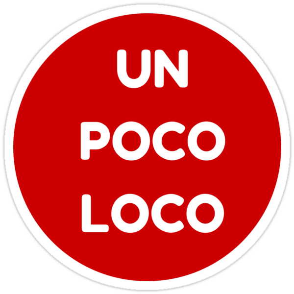 Un Poco Loco Red Stickers By Ideasforartists Redbubble 5234