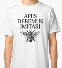 Apes Debemus Imitari Beekeeper Quote Classic T-Shirt