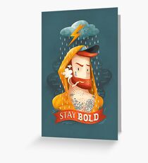 STAY BOLD Greeting Card